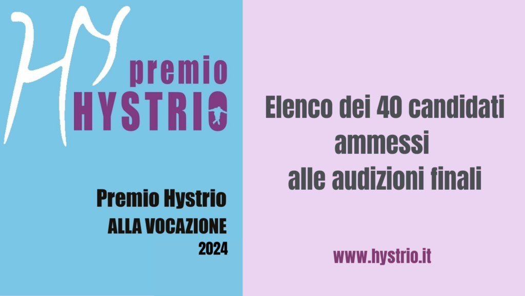 Premio Hystrio alla Vocazione 2024 - 40 candidati ammessi alla finale
